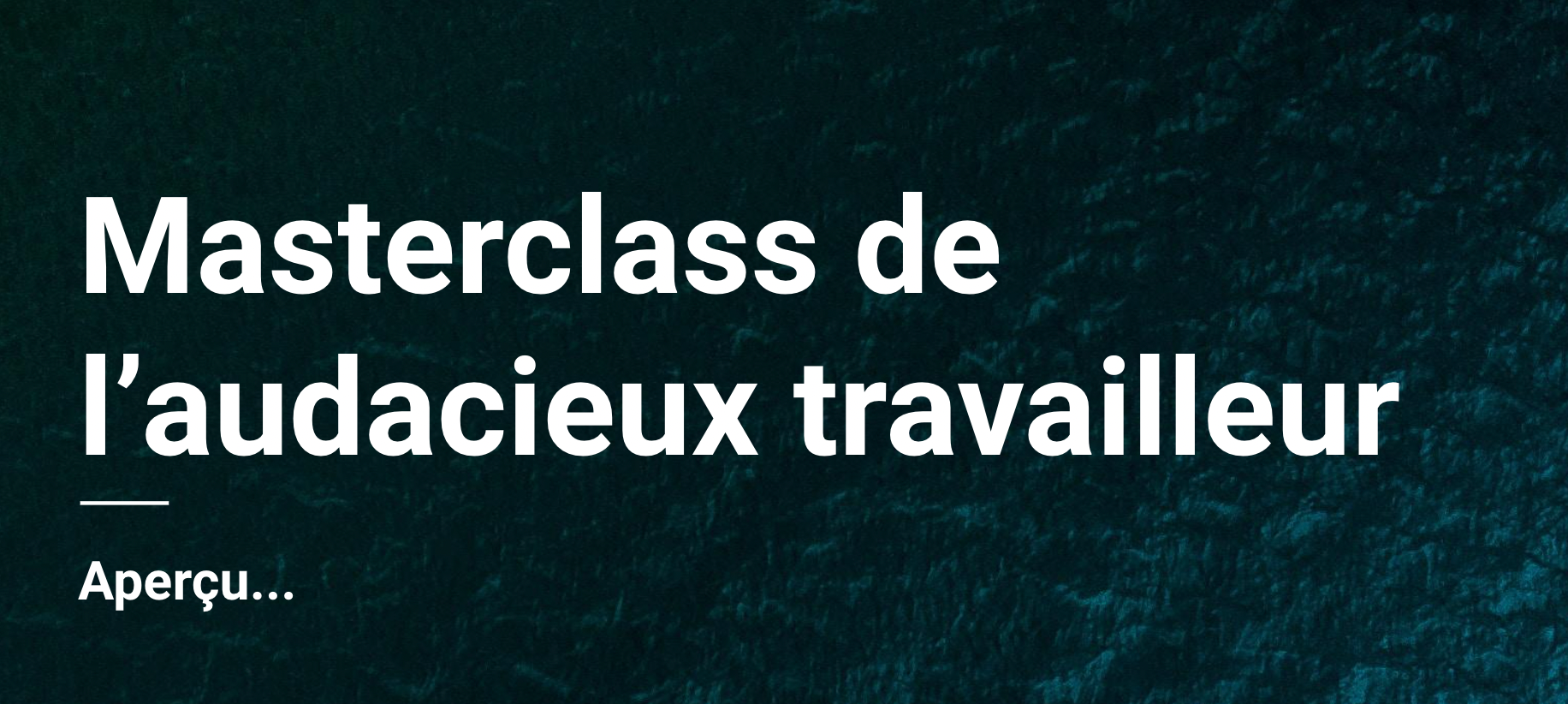 Masterclass de l'Audacieux Travailleur
